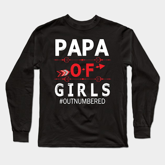 Papa Of Girls Out Numbered Happy Father Parent Summer Vacation July 4th Independence Day Long Sleeve T-Shirt by DainaMotteut